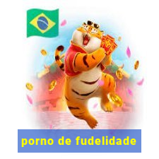 porno de fudelidade